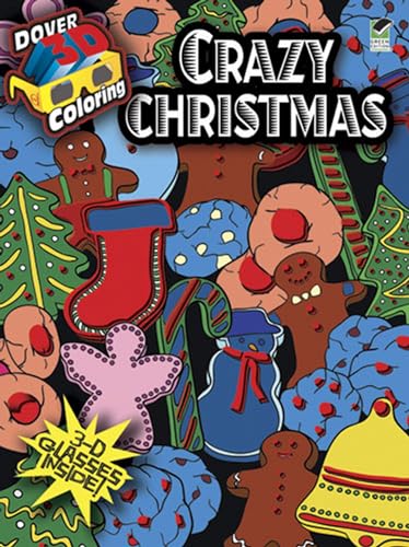 3-D Coloring Book--Crazy Christmas (Dover Christmas Coloring Books) (9780486484099) by Mazurkiewicz, Jessica