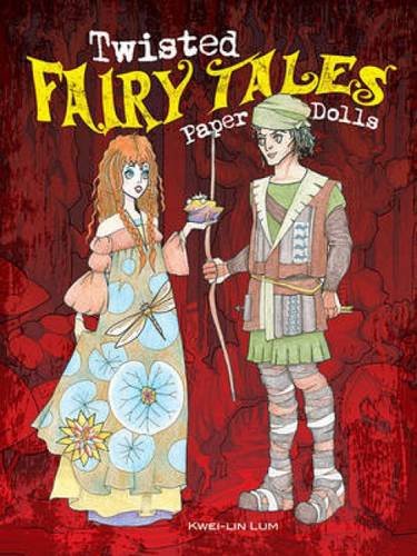 Twisted Fairy Tales Paper Dolls (Dover Paper Dolls) (9780486484419) by Kwei-lin Lum