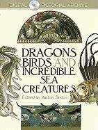 9780486484471: Dragons, Birds and Incredible Sea Creatures