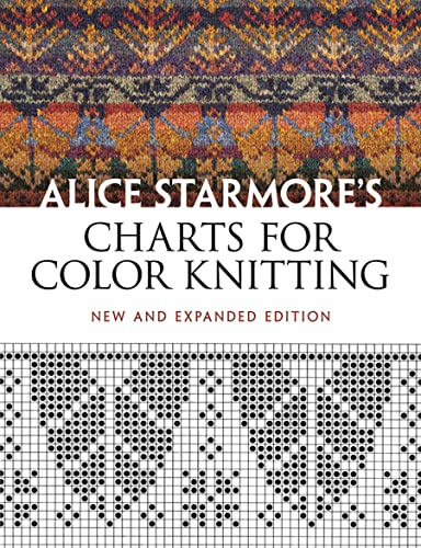 Imagen de archivo de Alice Starmore's Charts for Color Knitting: New and Expanded Edition (Dover Knitting, Crochet, Tatting, Lace) a la venta por Half Price Books Inc.