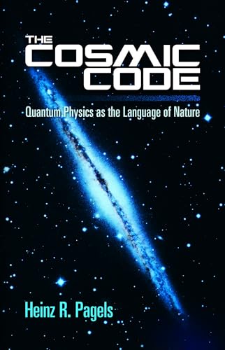 9780486485065: The Cosmic Code: Quantum Physics as the Language of Nature (Dover Books on Physics)