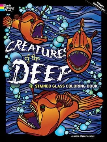 Creatures of the Deep Stained Glass Coloring Book (Dover Stained Glass Coloring Book) (9780486485232) by Mazurkiewicz, Jessica