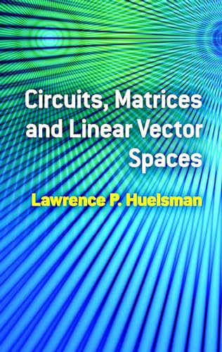 Stock image for Circuits, Matrices and Linear Vector Spaces (Dover Books on Electrical Engineering) for sale by SecondSale