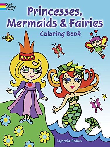 Princesses, Mermaids and Fairies Coloring Book (Dover Fantasy Coloring Books) (9780486486642) by Rakos, Lynnda