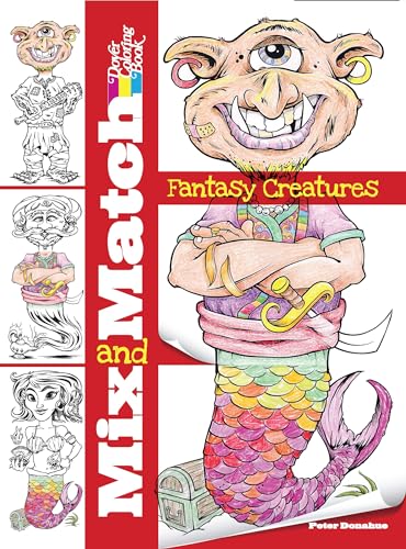 Mix and Match FANTASY CREATURES (Dover Fantasy Coloring Books) (9780486488486) by Donahue, Peter