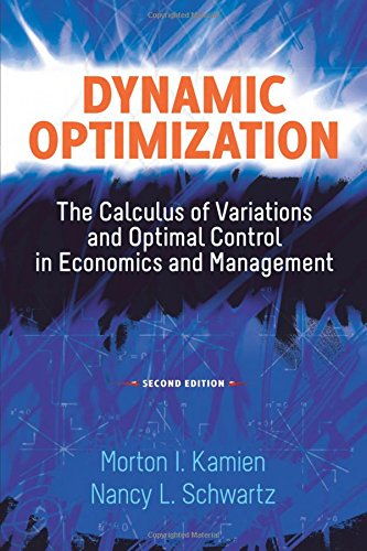 Dynamic Optimization, Second Edition: The Calculus of Variations and Optimal Control in Economics...