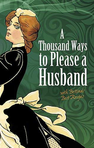 9780486488714: A Thousand Ways to Please a Husband: With Bettina's Best Recipes