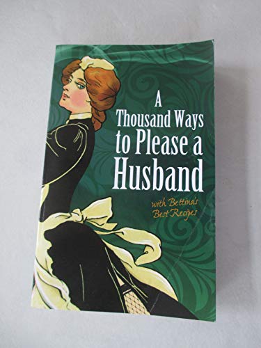 Stock image for A Thousand Ways to Please a Husband for sale by Weller Book Works, A.B.A.A.