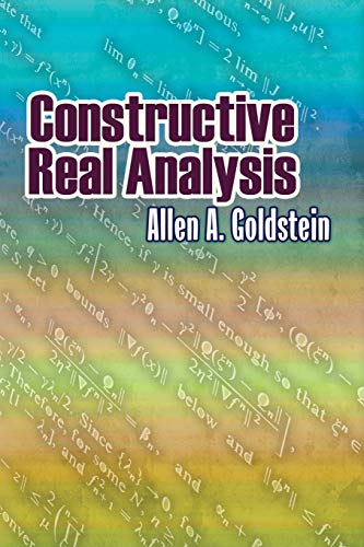 Constructive Real Analysis (Dover Books on Mathematics) (9780486488790) by Goldstein, Allen A.