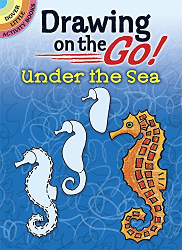 Beispielbild fr Drawing on the Go! Under the Sea (Dover Little Activity Books: Drawing) zum Verkauf von Once Upon A Time Books