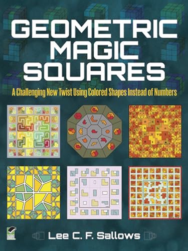 9780486489094: Geometric Magic Squares: A Challenging New Twist Using Colored Shapes Instead of Numbers