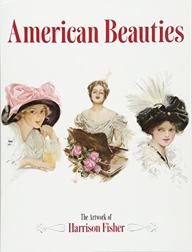 American Beauties: The Artwork of Harrison Fisher (Dover Fine Art, History of Art) (9780486489100) by Fisher, Harrison