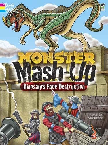 MONSTER MASH-UP--Dinosaurs Face Destruction (Dover Coloring Books) (9780486489506) by Toufexis, George