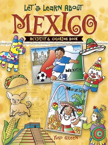 Imagen de archivo de Let's Learn About MEXICO: Activity and Coloring Book (Dover Kids Activity Books) a la venta por Your Online Bookstore