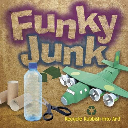 Beispielbild fr Funky Junk: Recycle Rubbish into Art! (Dover Children's Activity Books) zum Verkauf von SecondSale