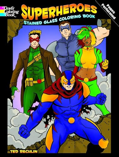 Superheroes Stained Glass Coloring Book (Dover Fantasy Coloring Books) (9780486490366) by Rechlin, Ted