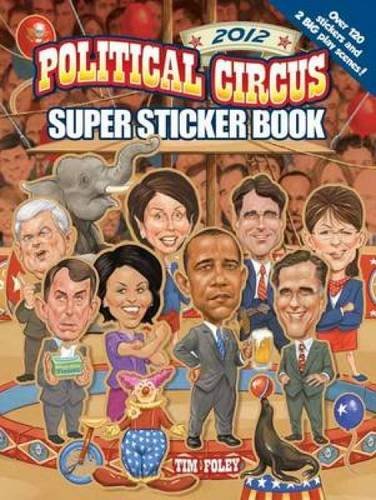 2012 Political Circus Super Sticker Book (Dover Sticker Books) (9780486490427) by Foley, Tim