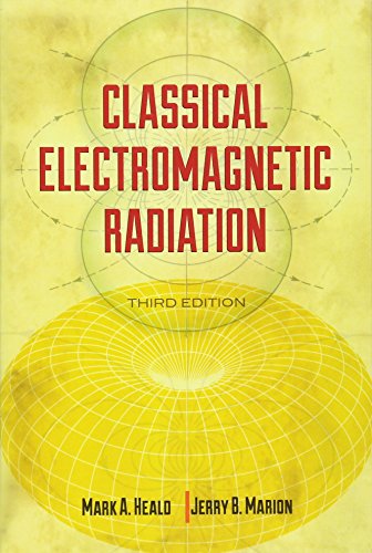 Classical Electromagnetic Radiation, Third Edition (Dover Books on Physics) (9780486490601) by Heald, Mark A.; Marion, Jerry B.