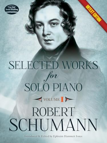 Selected Works for Solo Piano Urtext Edition: Volume I (Volume 1) (Dover Classical Piano Music) (9780486490717) by Schumann, Robert
