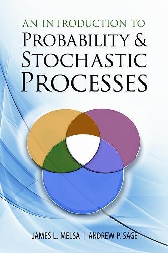 An Introduction to Probability and Stochastic Processes (Dover Books on Mathematics) (9780486490991) by Melsa, James L.; Sage, Andrew P.