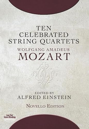 9780486491110: W.A. Mozart: Ten Celebrated String Quartets: First Authentic Edition in Score Based on Autographs in the British Museum and on Early Prints: Novello Edition (Dover Chamber Music Scores)