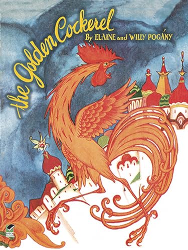 9780486491158: The Golden Cockerel: From the Original Russian Fairy Tale of Alexander Pushkin (Dover Children's Classics)