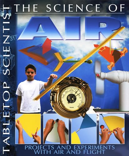 Stock image for Tabletop Scientist -- the Science of Air : Projects and Experiments with Air and Flight for sale by Better World Books: West