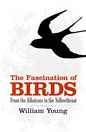 Imagen de archivo de The Fascination of Birds: From the Albatross to the Yellowthroat (Dover Birds) a la venta por Eighth Day Books, LLC