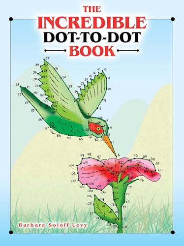 Imagen de archivo de The Incredible Dot-to-Dot Book (Dover Kids Activity Books) a la venta por Fallen Leaf Books
