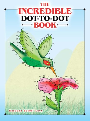 Stock image for The Incredible Dot-to-Dot Book (Dover Kids Activity Books) for sale by Fallen Leaf Books