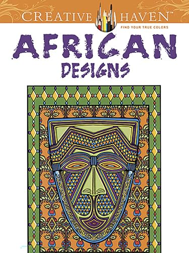 9780486493091: Creative Haven African Designs Coloring Book: Relax & Unwind with 31 Stress-Relieving Illustrations (Adult Coloring Books: World & Travel)