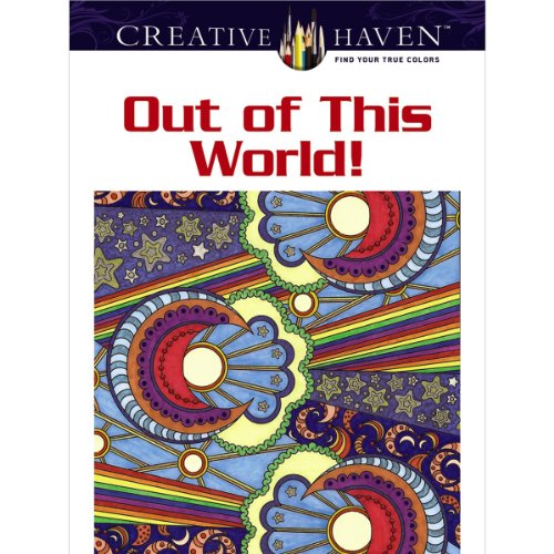 Imagen de archivo de Dover Creative Haven Out of This World Coloring Book (Creative Haven Coloring Books) a la venta por Wonder Book