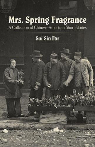 Stock image for Mrs. Spring Fragrance: A Collection of Chinese-American Short Stories (Dover Books on Literature and Drama) for sale by BooksRun