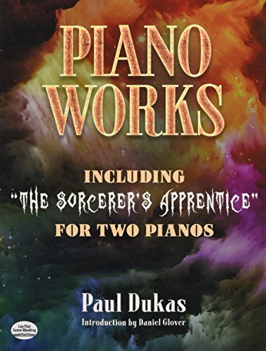 9780486493695: Paul Dukas: Piano Works - Including ""The Sorcerer's Apprentice"" For Two Pianos (Dover Classical Piano Music: Four Hands)