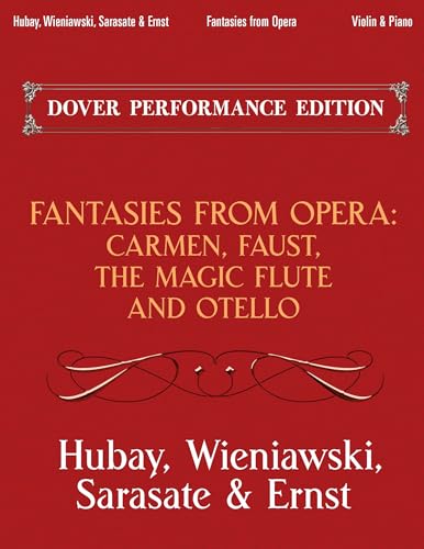 Imagen de archivo de Fantasies from Opera for Violin and Piano: Carmen, Faust, The Magic Flute and Otello (Dover Chamber Music Scores) a la venta por GF Books, Inc.