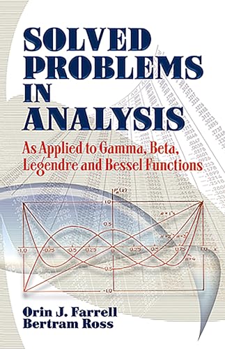 9780486493909: Solved Problems in Analysis: As Applied to Gamma, Beta, Legendre and Bessel Functions