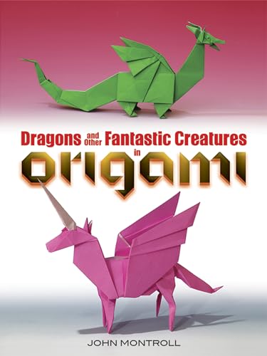 Stock image for Dragons and Other Fantastic Creatures in Origami for sale by Blackwell's