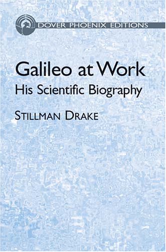 9780486495422: Galileo at Work: His Scientific Biography