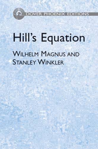 Hill's Equation (Dover Books on Mathematics) (9780486495651) by Wilhelm Magnus; Stanley Winkler