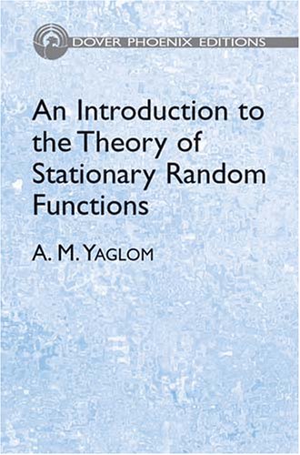 Stock image for An Introduction to the Theory of Stationary Random Functions (Dover Phoenix Editions) for sale by Phatpocket Limited