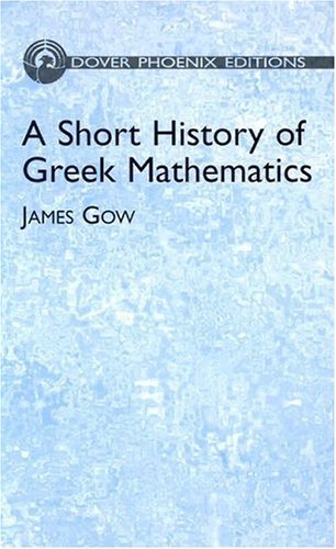 Beispielbild fr A Short History of Greek Mathematics (Dover Phoenix Editions) zum Verkauf von Books From California