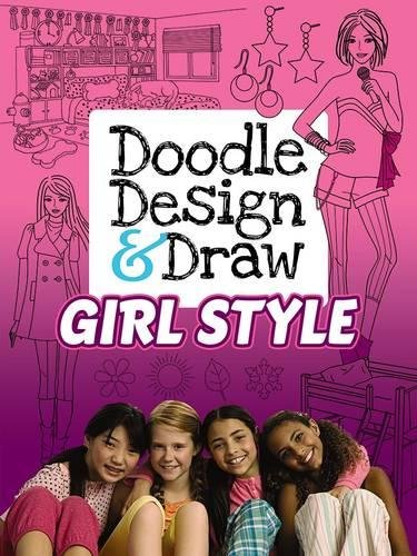 Stock image for Doodle Design & Draw GIRL STYLE: Design Your Room and Clothes for sale by SecondSale