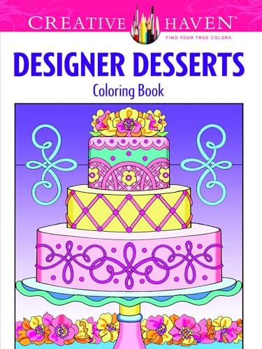 Stock image for Creative Haven Designer Desserts Coloring Book (Creative Haven Coloring Books) for sale by PlumCircle