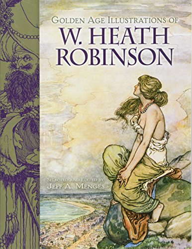 Imagen de archivo de Golden-Age Illustrations of W. Heath Robinson a la venta por Blackwell's