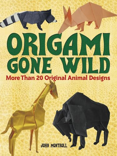 9780486498164: Origami Gone Wild: More Than 20 Original Animal Designs