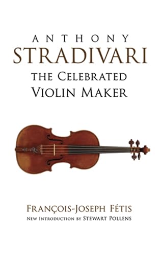Beispielbild fr Anthony Stradivari the Celebrated Violin-Maker (Dover Books on Music) zum Verkauf von WorldofBooks