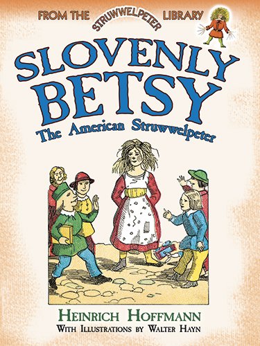 9780486498287: Slovenly Betsy: The American Struwwelpeter: From the Struwwelpeter Library (Dover Children's Classics)