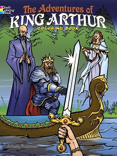 Imagen de archivo de The Adventures of King Arthur Coloring Book (Dover Classic Stories Coloring Book) a la venta por GF Books, Inc.
