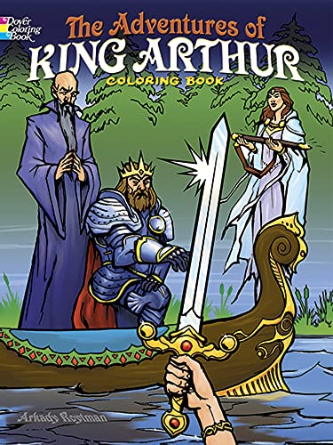 Stock image for The Adventures of King Arthur Coloring Book (Dover Classic Stories Coloring Book) for sale by GF Books, Inc.