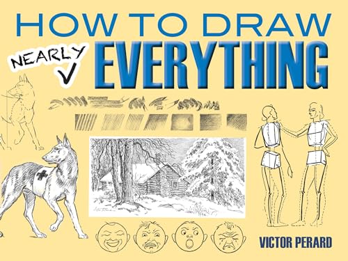 9780486498485: How to Draw Nearly Everything (Dover Art Instruction)